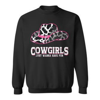 Cowgirls Just Wanna Have Fun - Country Southern Western Cow Sweatshirt | Mazezy