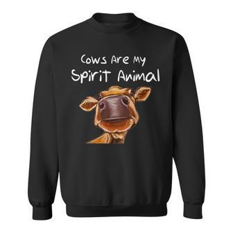 Cows Are My Spirit Animal Cute Cow Saying For Cow Lovers Sweatshirt | Mazezy