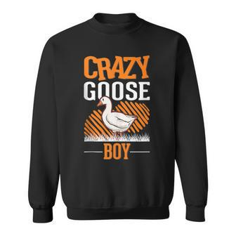 Crazy Goose Boy Geese Goose Farmer Sweatshirt | Mazezy