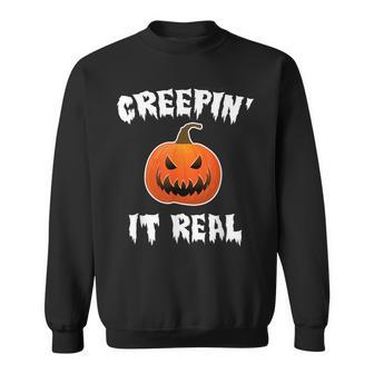 Creepin It Real - Funny Halloween Pun Joke - Scary Pumpkin Sweatshirt | Mazezy