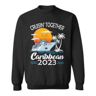 Cruisin Together Caribbean Cruise 2023 Family Vacation Sweatshirt | Mazezy