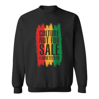 Culture Not For Sale Junenth Sweatshirt | Mazezy