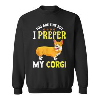 Cute Corgi Design I Prefer My Corgi Pun Gift Sweatshirt | Mazezy