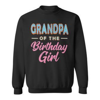 Cute Donut Grandpa Birthday Girl Sweet Family Donut Grandpa Funny Gifts Sweatshirt | Mazezy
