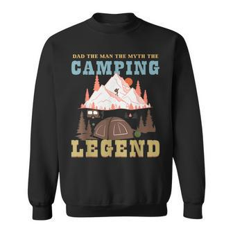 Cute Fathers Day - Dad The Man The Myth The Camping Legend Sweatshirt | Mazezy