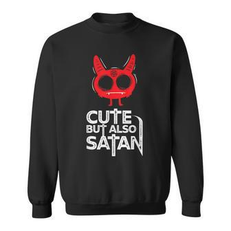 Cute But Also Satan Devil Evil Demon Satanism Horror Occult Horror Sweatshirt | Mazezy