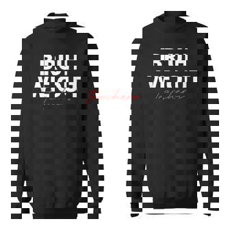 Cute Summer Bruh We Out Teachers End Of School Year Sweatshirt | Seseable FR