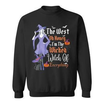 Cute The West Oh Honey Im The Wicked Witch Of Everything Sweatshirt | Mazezy