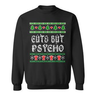 Cuts But Psycho Ugly Christmas Sweaters Sweatshirt - Monsterry
