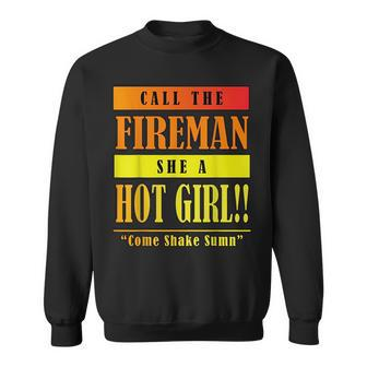 Dababy Call Da Fireman She A Hot Girl Sweatshirt | Mazezy