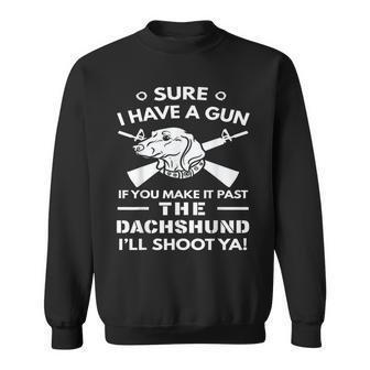 Dachshund I Have A Gun Sweatshirt | Mazezy