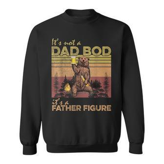 Dad Bod Father Figure Fathers Day Its Not A Dad Bod Sweatshirt - Seseable