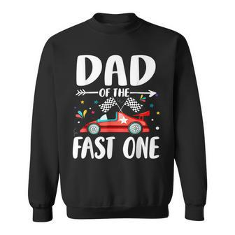 Dad Of The Fast One Birthday 1St Race Car Family Matching Sweatshirt - Monsterry