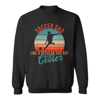 Dad Father Fathers Day Sport Soccer Gift For Mens Sweatshirt | Mazezy