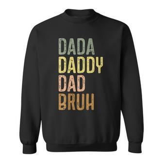 Dad For Men Dada Daddy Dad Bruh Vintage Fathers Day Sweatshirt | Mazezy UK