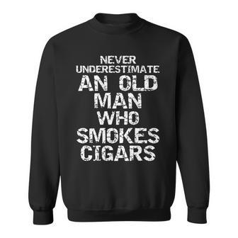 Dad Gift Never Underestimate An Old Man Who Smokes Cigars Sweatshirt - Seseable