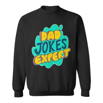 Dad Joke Expert Fathers Day Dad Humor 90S Retro 90S Vintage Designs Funny Gifts Sweatshirt | Mazezy