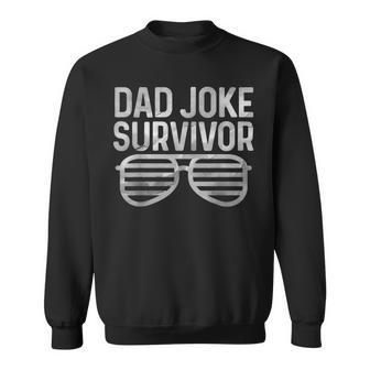 Dad Joke Survivor Funny Fathers Day Daddy Humor Sunglusses Sweatshirt | Mazezy