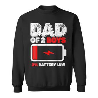 Dad Of 2 Two Boys Low Battery For Fathers Day Sweatshirt - Seseable
