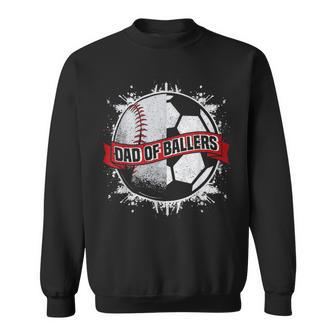 Dad Of Both Baseball Soccer Dad Of Ballers Fathers Day Men Sweatshirt | Mazezy