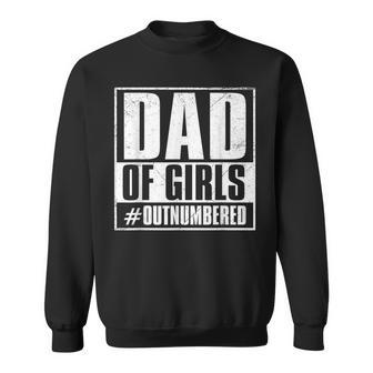 Dad Of Girls Outnumbered Sweatshirt | Mazezy