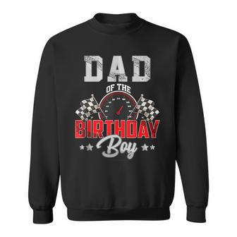 Dad Of The Birthday Boy Race Car Racing Car Driver Father Funny Gifts For Dad Sweatshirt | Mazezy