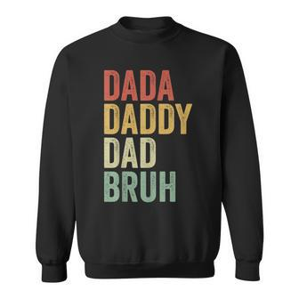Dada Daddy Dad Bruh Fathers Day Vintage Men Father Dad Sweatshirt | Mazezy