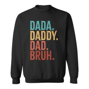 Dada Daddy Dad Bruh Fathers Day Vintage Men Sweatshirt | Mazezy