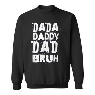 Dada Daddy Dad Bruh Funny Happy Fathers Day Vintage Sweatshirt | Mazezy