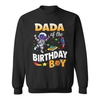 Dada Of The Birthday Boy Space Astronaut Birthday Family  Sweatshirt