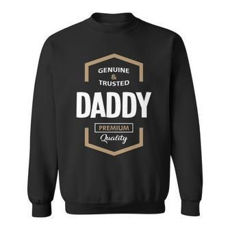Daddy Gift Genuine Trusted Daddy Quality Sweatshirt - Seseable