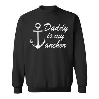 Daddy Is My Anchor Cute Dad Sweatshirt | Mazezy CA