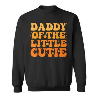 Daddy Little Cutie Baby Shower Orange 1St Birthday Party Orange Funny Gifts Sweatshirt | Mazezy