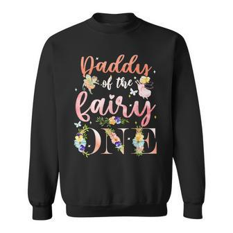 Daddy Of Fairy One 1St Birthday Party Decoration Family Daddy Funny Gifts Sweatshirt | Mazezy