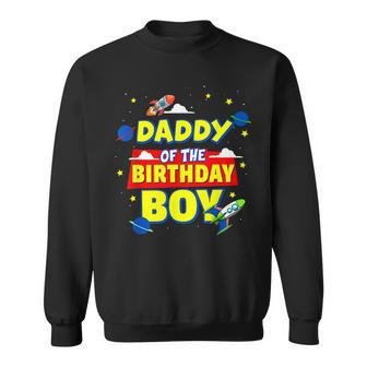 Daddy Of The Birthday Astronaut Boy Outer Space Theme Party Sweatshirt - Seseable