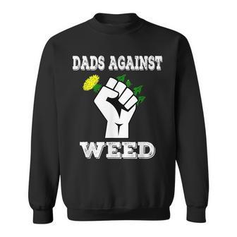Dads Against Weed Funny Gardening Lawn Mowing Fathers Pun Sweatshirt | Mazezy