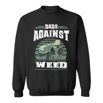 Dads Against Weed Funny Gardening Lawn Mowing Lawn Mower Men Sweatshirt - Seseable
