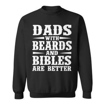 Dads With Beard And Bible Are Better Christian Bearded Dad Gift For Mens Sweatshirt | Mazezy