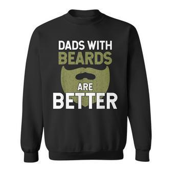 Dads With Beards Are Better Fathers Day Funny Dad Gift For Mens Sweatshirt | Mazezy