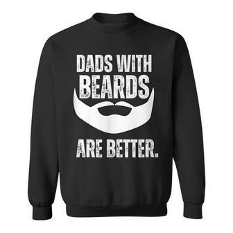 Dads With Beards Are Better Sweatshirt | Mazezy