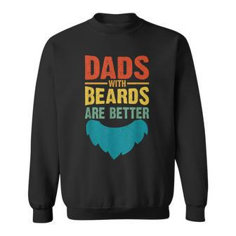 Dads With Beards Are Better Vintage Funny Fathers Day Joke Sweatshirt | Mazezy