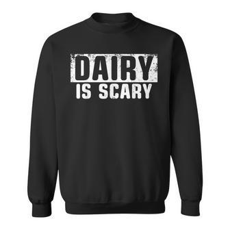 Dairy Is Scary Vegan Sweatshirt | Mazezy