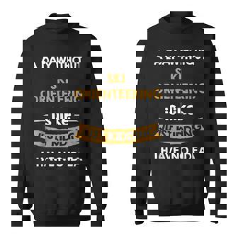 A Day Without Ski Orienring Is Like Just Kidding Skier Sweatshirt | Mazezy