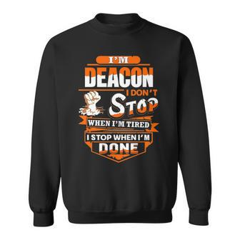 Deacon Name Gift Im Deacon Sweatshirt - Seseable