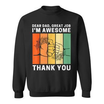 Dear Dad Great Job Im Awesome Thank You Retro Fathers Day Sweatshirt | Mazezy