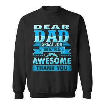 Dear Dad Great Job Were Awesome Thank You Father Sweatshirt - Monsterry CA