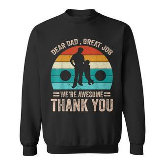 Dear Dad Great Job Were Awesome Thank You Father Vintage Sweatshirt | Mazezy