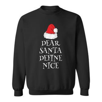 Dear Santa Define Nice Christmas Naughty List Sweatshirt - Monsterry
