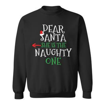 Dear Santa She Is The Naughty One Matching Couple Sweatshirt - Monsterry