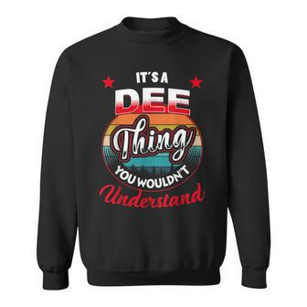 Dee Name Its A Dee Thing Sweatshirt | Mazezy